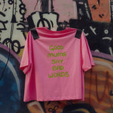 Good Mums Say Bad Words Tee - Mr Boaz
