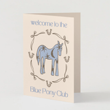 Welcome to the blue pony club card
