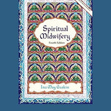 Spiritual Midwifery: Fourth Edition