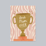 Best Mum Ever Trophy Card - Mother's Day | Mum Bday Greeting