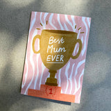 Best Mum Ever Trophy Card - Mother's Day | Mum Bday Greeting