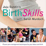 Birth Skills: Proven pain-management techniques for your labour and birth