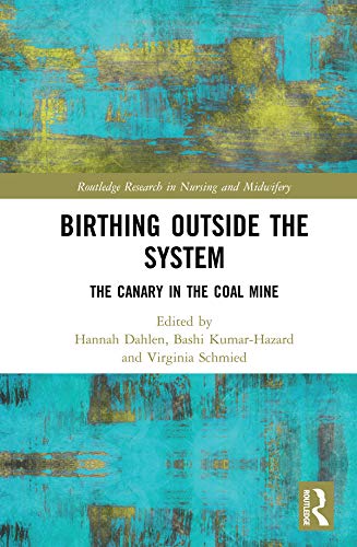 Birthing Outside the System: The Canary in the Coal Mine