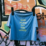 Good Mums Say Bad Words Tee - Mr Boaz