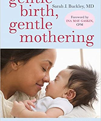 Gentle Birth, Gentle Mothering: A Doctor's Guide to Natural Childbirth and Gentle Early Parenting Choices