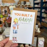 You Built a Baby Card