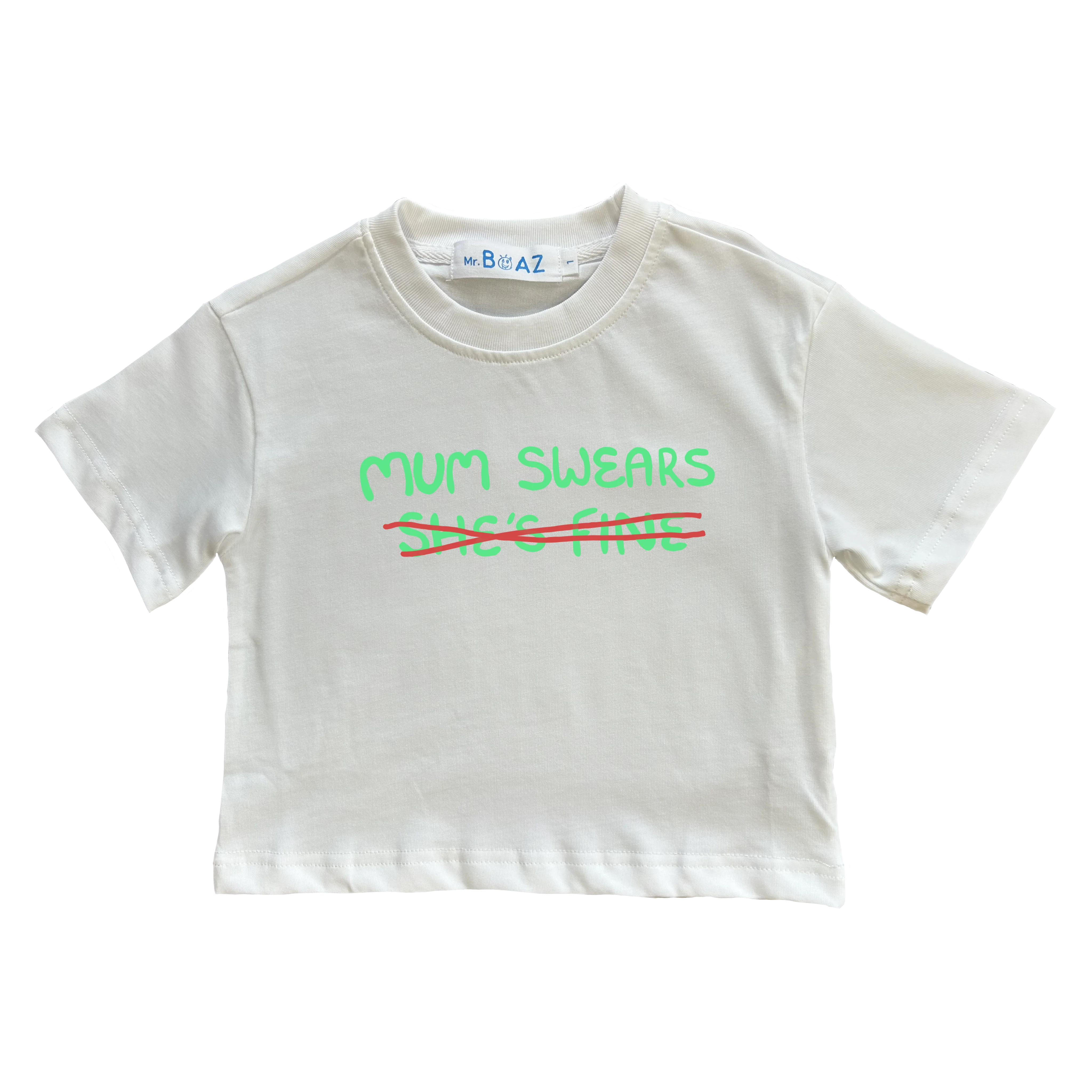 Mum Swears She’s Fine Kids Tee - Mr Boaz