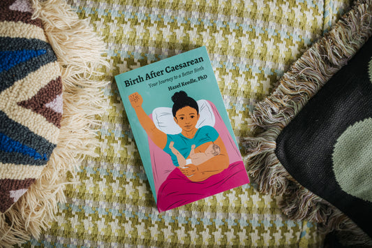 Birth After Caesarean: Your Journey to a better birth by Hazel Keedle