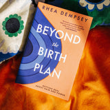 Beyond the Birth Plan: Getting real about pain and power
