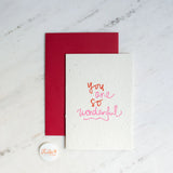 Greeting Card - You are so wonderful