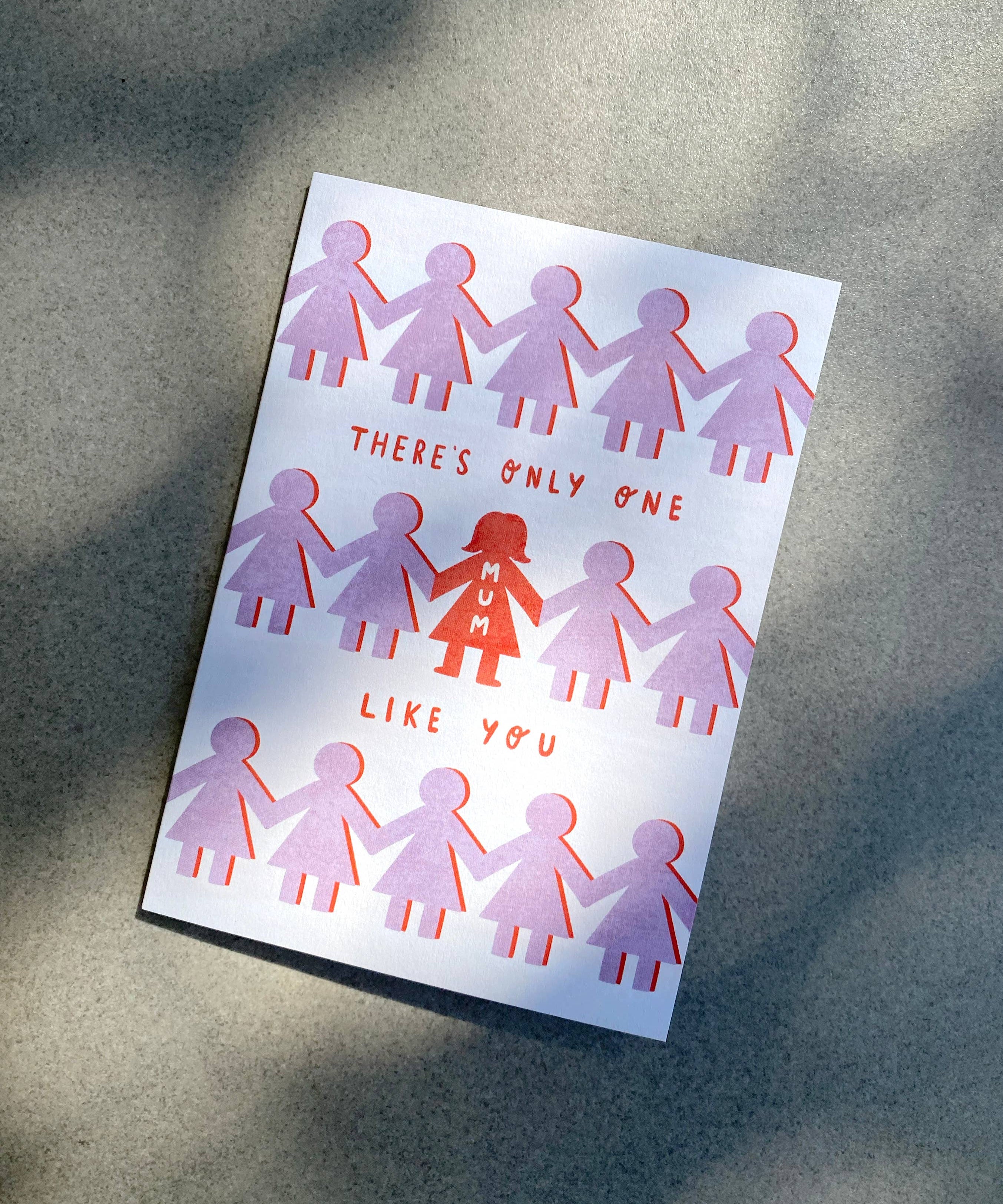 There's Only One Mum Like You Greeting Card - Mother's Day