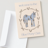 Welcome to the blue pony club card