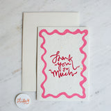 Greeting Card -  Thank you so much